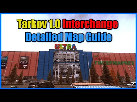 Updated Tarkov 1.0 Interchange - Detailed Map Guide (Extracts, New Areas, Full Mapped Walkthrough)