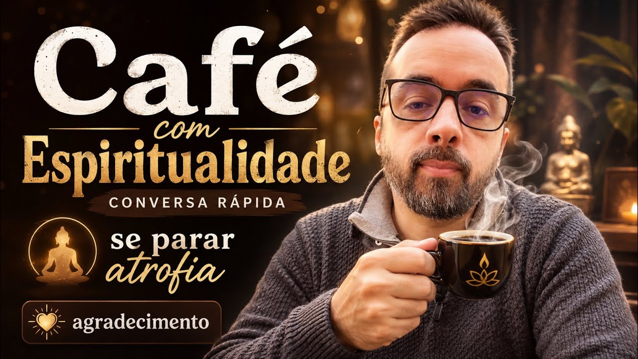 CAFÉ COM ESPIRITUALIDADE 8 - BATEPAPO RÁPIDO - AGRADECIMENTO 
