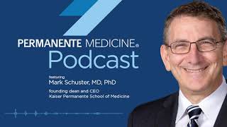 Ep. 6: The new Kaiser Permanente School of Medicine with Dr. Mark Schuster