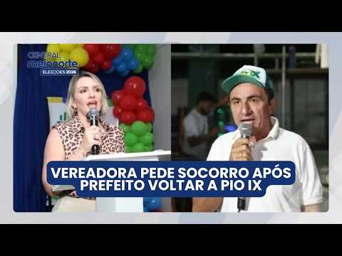 Vereadora pede socorro após prefeito voltar a Pio IX | Central MN
