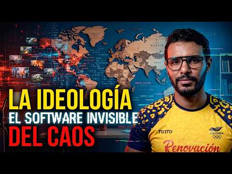 LA IDEOLOGÍA: El Software Invisible del Caos