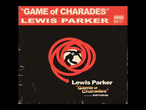 Lewis Parker   Game of Charades