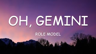 ROLE MODEL - Oh, Gemini (Lyrics)🎵