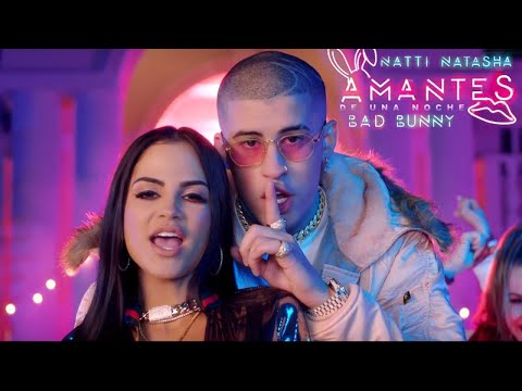 Natti Natasha ❌  Bad Bunny - Amantes de Una Noche 👩🏻 🌹🐰  [Official Video]