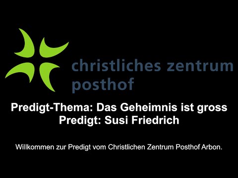 Livestream - CZP Arbon - Predigt vom 05.10.2025 - Das Geheimnis ist gross