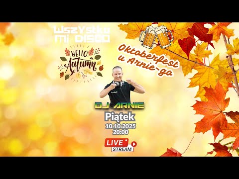 Wszystko Mi Disco by D.J. Arnie (10.10.2025) - Oktoberfest u Arnie-go