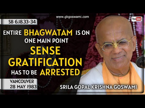 Sense gratification has to be arrested | Gopal Krishna Goswami | SB.6.18.32-33-34 | 28 May 1983