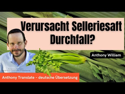 Verursacht Selleriesaft Durchfall? – Anthony William – deutsche Übersetzung