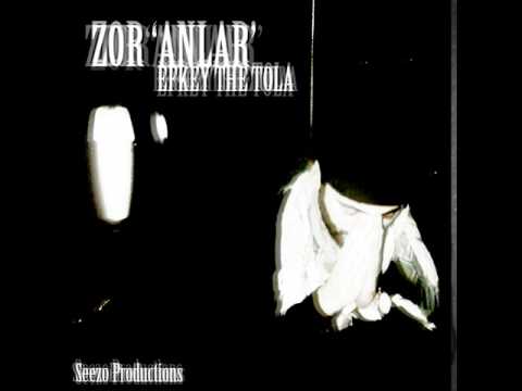 Efkey TheTola - Zor 'Anlar' (Seezo Productions)