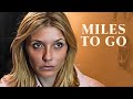 Miles To Go Dramatic Romance Film