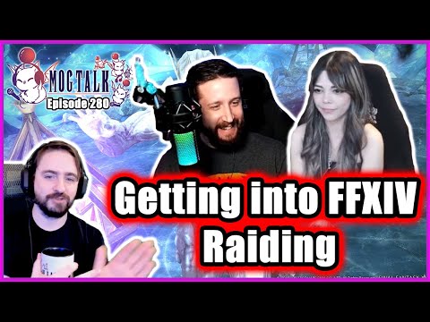 MogTalk: Episode 280 - Getting into FFXIV Raiding
