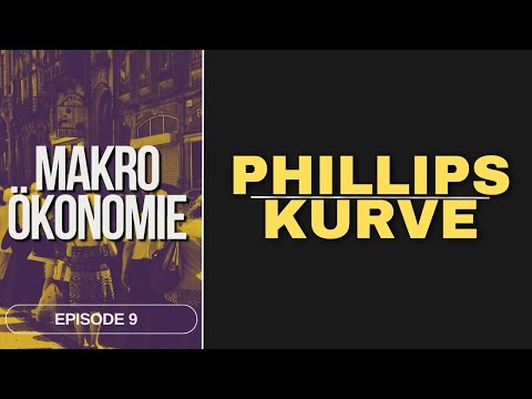 9 - Phillipskurve Erklärung | Makroökonomie BWL 1. Sem.