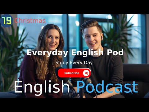 Christmas |  Everyday English Pod | Episode 19｜ English Podcast