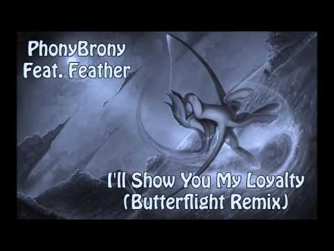 PhonyBrony Feat. Feather - I'll Show You My Loyalty (Butterflight Remix)