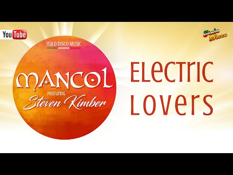 MANCOL ft. Steven Kimber - Electric Lovers  (Italo Disco 2023) NEW !!!