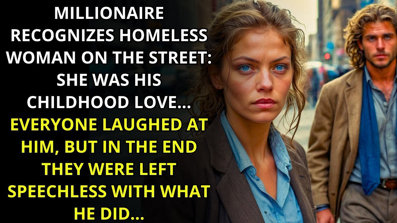 MILLIONAIRE RECOGNIZES HOMELESS WOMAN ON THE STREET: SHE WAS HIS CHILDHOOD LOVE... WHAT HE DID...