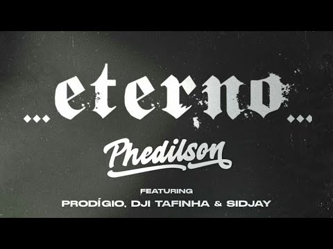 Phedilson feat Prodígio,Dji Tafinha & Sidjay-Eterno