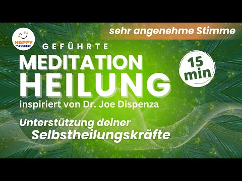 Selbstheilung - Geführte Meditation zur Unterstützung - inspiriert von Dr. Joe Dispenza