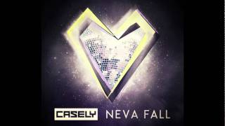 Casely - Neva Fall (Alex Gaudino & Jason Rooney Radio Edit) (Cover Art)