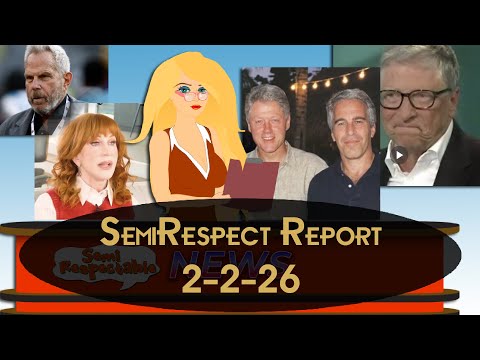 SemiRespectable Report 2-2-26  :  Epste!n Docs, Virtue Signaling "celebs"  & More...