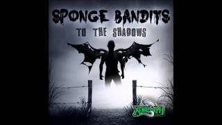 Sponge Bandits - To the Shadows
