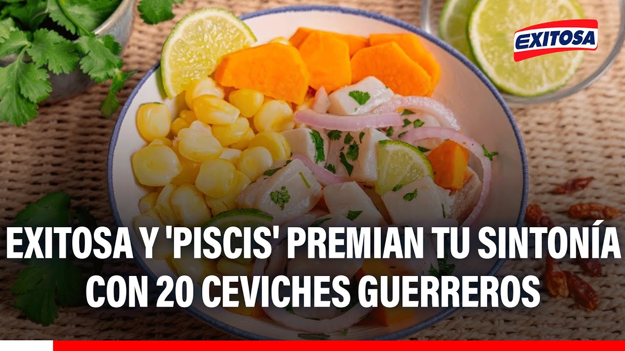 🔴🔵 ¡Atención conductor! Exitosa y 'Piscis' premian tu sintonía con 20 ceviches guerreros