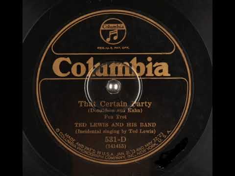 "That Certain Party" Ted Lewis and his Band 1925