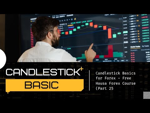 Candlestick Basics for Forex - Free Hausa Forex Course Part 25