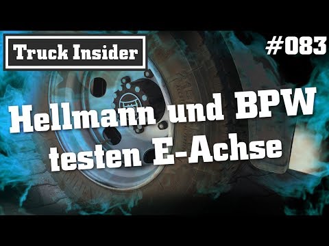 Truck Insider: Hellmann und BPW testen E-Achse