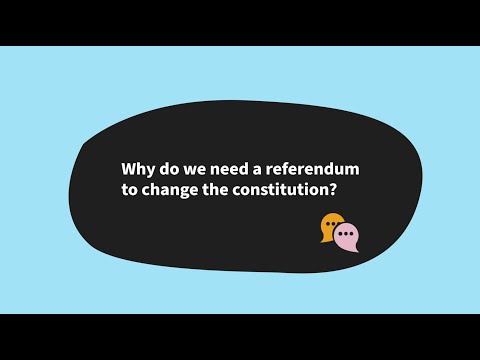 Why do we need a referendum to change the Constitution?