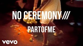 NO CEREMONY/// - PARTOFME