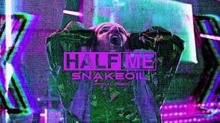 Half Me - Snakeoil (Official Video)