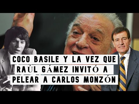 ANÉCDOTA de el COCO BASILE y la PELEA entre RÁUL GAMEZ y CARLOS MONZÓN