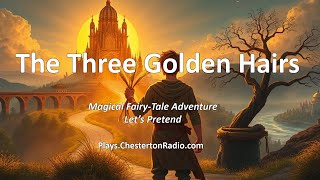 Let's Pretend: The Three Golden Hairs – A Magical Fairy Tale Adventure