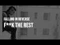 Falling In Reverse - F**k The Rest [Clean - Lyrics]