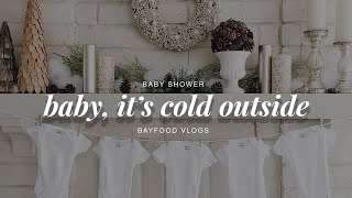 Baby Shower - Baby, It's Cold Outside (Winter Themed) | [BAYFOOD VLOGS #8]