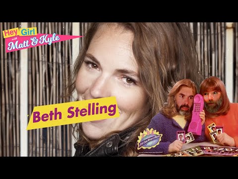 Hey Girl with Matt and Kyle #07 - Beth Stelling