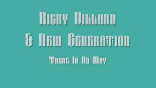 Ricky Dillard & New Generation - There Is No Way