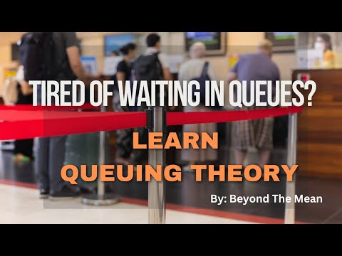 Tired of waiting in queue? : Learn Queuing Theory - Introduction