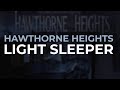 Hawthorne Heights - Light Sleeper (Official Audio)
