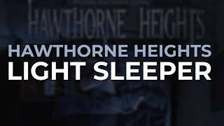 Hawthorne Heights - Light Sleeper (Official Audio)