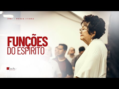 FUNÇÕES DO ESPÍRITO | Palavra com Dra. Neuza Itioka