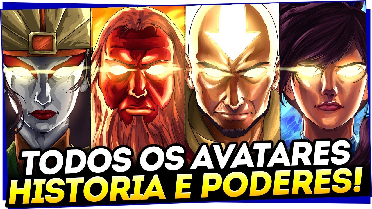 TUDO SOBRE OS 10 AVATARES QUE CONHECEMOS ATÉ HOJE - SUAS HISTÓRIAS, PODERES e SEGREDOS