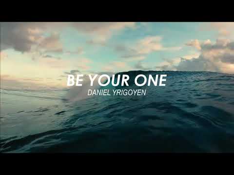 Be Your One - Daniel Yrigoyen (Oficial Music Video)