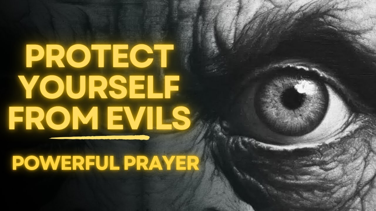 Most Powerful Prayer To Protect Yourself from EVIL Plans!
