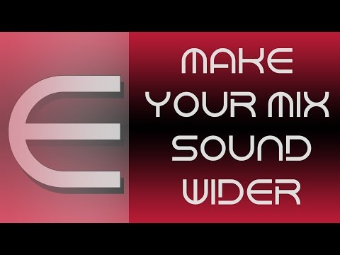 Make you Mix Sound Wider