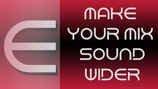 Make you Mix Sound Wider