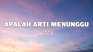 Download lagu Apalah Arti Menunggu - Raisa (Lirik) mp3