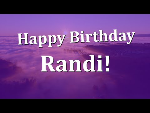 Happy Birthday Randi!  Have an Amazing Birthday!