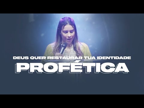 DEUS QUER RESTAURAR TUA INDENTIDADE PROFÉTICA - Miss. Gabriela Lopes | Pregação